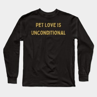 Pet Love is Unconditional, Love Your Pet Day, Gold Glitter Long Sleeve T-Shirt